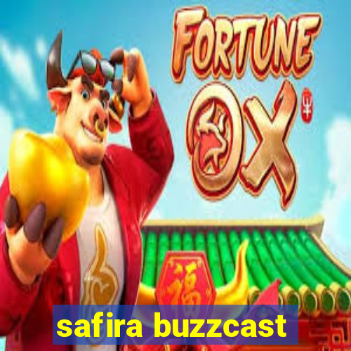 safira buzzcast